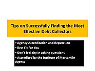 Tips on Successfully Finding the Most Effective Debt Collectors