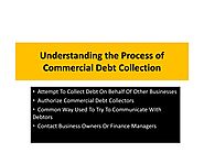 Understanding the Process of Commercial Debt Collection