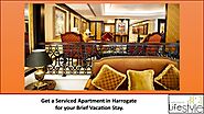 Get a Serviced Apartment in Harrogate for your Brief Vacation Stay.