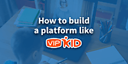 Website at https://www.pinlearn.com/build-a-platform-like-vipkid/
