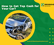 How to Get Top Cash for Your Car?