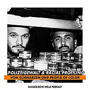 Polizeigewalt & Racial Profiling gegen Schwarze in Deutschland - Kanackische Welle - Podcast