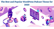 The Best and Popular WordPress Podcast Theme for 2020 | LeadBloging