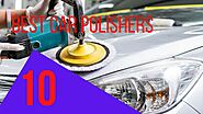 Best Car Buffing Machine Reviews - Dr Car Polisher