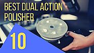 Top 10 Best Dual Action Polisher Reviews - Dr Car Polisher