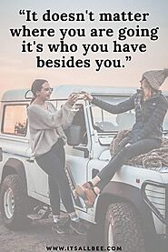 31 Inspirational Quotes About Travelling With Friends | ItsAllBee Travel Blog