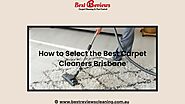 How to Select the Best Carpet Cleaners Brisbane | Slideshare