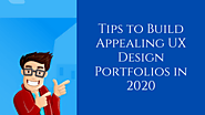 Tips to Build Appealing UX Design Portfolios in 2020 - UIUXDen