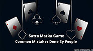 Common Mistakes Done by People in Satta Matka Game