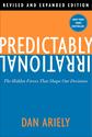 Predictably Irrational Revised And Expanded Edition: The Hidden Forces That Shape Our Decisions