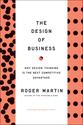 Design of Business: Why Design Thinking is the Next Competitive Advantage
