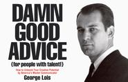 Damn Good Advice (For People With Talent!): How to Unleash Your Creative Potential by America's Master Communicator, ...