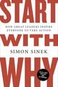 Start with Why: How Great Leaders Inspire Everyone to Take Action