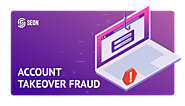 Account Takeover Fraud – How to Stop It Before It Hurts Your Business and Users