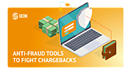 How Anti-Fraud Tools Can Help Your Business Prevent Chargebacks