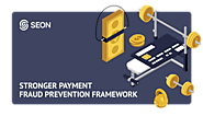 Building A Stronger Payment Fraud Prevention Framework For Your Business