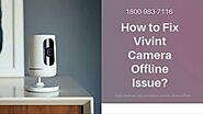 Vivint Camera Offline Troubleshoot Now 1-8009837116 Vivint Security Cameras