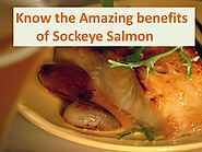 Know the Amazing benefits of Sockeye Salmon