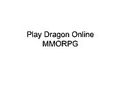 Play Dragon Online MMORPG