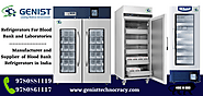 Blood Bank Refrigerator Manufacturer in India - Genist Technocracy