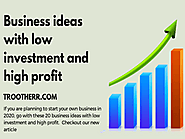 15 Business ideas in India with low investment and high profit - TrooTHerr - Best Articles to Read