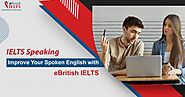 IELTS Speaking : Improve Your Spoken English with eBritishielts | eBRITISH IELTS