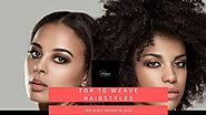 TOP 10 WEAVE HAIRSTYLES FOR BLACK WOMEN IN 2020