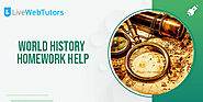 Perks of Hiring World History Homework Help for your child by Amara Smith