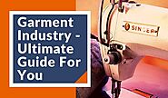 Garment Industry - Ultimate Guide for you - Full Information