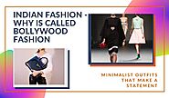 Indian Fashion-Why Is Called Bollywood Fashion - understand your style