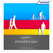 Happy Fathers Day - Kairos Technologies
