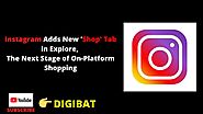 The Next Stage of On-Platform Shopping: Instagram Adds New 'Shop' Tab in Explore