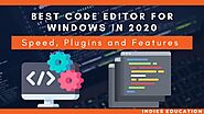 Best code editor (s) for windows in 2020. » IndiesEducation.