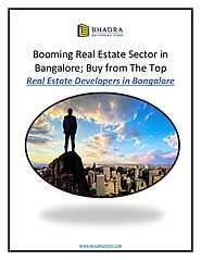 Booming Real Estate Sector in Bangalore; Buy from The Top Real Estate Developers in Bangalore