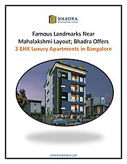 Famous Landmarks Near Mahalakshmi Layout; Bhadra Offers 3 BHK Luxury Apartments in Bangalore