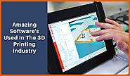 Amazing Software's Used In The 3D Printing Industry