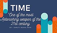 Time: One of the most Astonishing weapon of 21st century