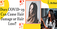 Does COVID-19 Can Cause Hair Damage or Hair Loss?