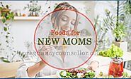 Food For New Moms |Postpartum Nutrition Diet - Pregnancy Counsellor