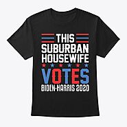 This Suburban Housewife Votes Products | Teespring
