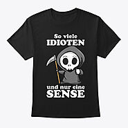 So Viele Idioten Und Nur Eine Sense Products | Teespring