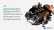 An injured at work lawyer Pittsburgh can help you with your work comp case. In this regard, here are their duties tow...