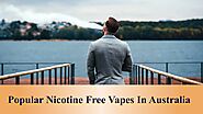 Popular‌ ‌Nicotine‌ ‌Free‌ ‌Vapes‌ ‌In‌ ‌Australia‌ by Momentum Vape Co Australia - Issuu