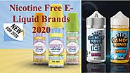Nicotine Free E-liquid Brands 2020 by Oz-Eliquid - Issuu