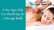 A Few Signs Why You Should Opt for a Massage Badly