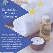 Buy Wholesale Natural Bath & Body Products From Otte Foods