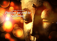 Putting An End To Suffering - The Spiritual Way - Eternal Life Secrets