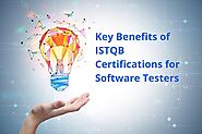 Key Benefits of ISTQB Certifications for Software Testers | Expertley