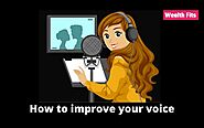 How to improve your voice - Wealth Fits