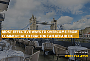 Most Effective Ways to Overcome from Commercial Extractor Fan Repair UK
